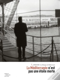 Capa do artigo La Fabrique De Méditerranée ; La Méditerranée N'Est Pas Une Étoile Morte