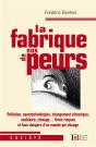 La Fabrique Des Peurs ; Vrais Risques Et Faux Dangers D'Un Monde Qui Change - Preview