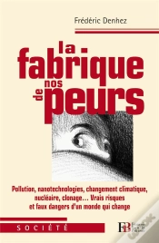 Capa do artigo La Fabrique Des Peurs ; Vrais Risques Et Faux Dangers D