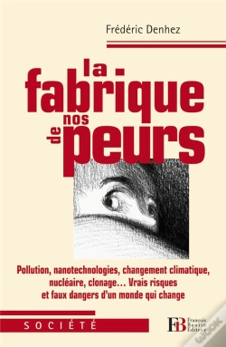 Capa do artigo La Fabrique Des Peurs ; Vrais Risques Et Faux Dangers D'Un Monde Qui Change