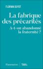 La Fabrique Des Précarités : A-T-On Abandonné La Fraternité ? - Preview