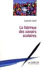 La Fabrique Des Savoirs Scolaires - Preview