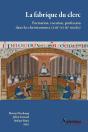 La Fabrique Du Clerc : Formation, Vocation, Profession Dans Les Christianismes (Xiiie-Xviiie Siècles) - Preview