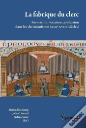 Capa do artigo La Fabrique Du Clerc : Formation, Vocation, Profession Dans Les Christianismes (Xiiie-Xviiie Siècles)