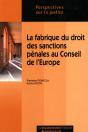 La Fabrique Du Droit Des Sanctions Penales Au Conseil De L'Europe - Preview