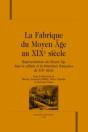 La Fabrique Du Moyen Âge Au Xix Siècle - Preview