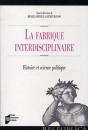 La Fabrique Interdiciplinaire ; Histoire Et Science Politique - Preview