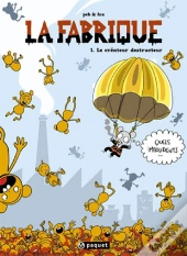 La Fabrique T.1 ; Le Créateur Destructeur