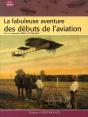La Fabuleuse Aventure Des Débuts De L'Aviation - Preview