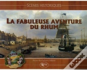 La Fabuleuse Aventure Du Rhum