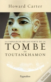 La Fabuleuse Decouverte De La Tombe De Toutankhamon