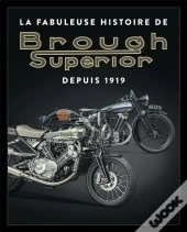 La Fabuleuse Histoire De Brough Superior