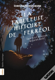 Capa do artigo La Fabuleuse Histoire De Ferréol (Que Tout Le Monde Appelait Beth)