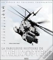 Capa do artigo La Fabuleuse Histoire De L Helicoptere - Un Siecle De Voilures Tournantes