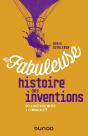 La Fabuleuse Histoire Des Inventions ; De La Maîtrise Du Feu À L'Intelligence Artificielle - Preview