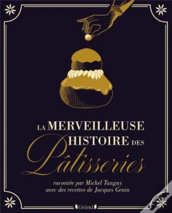 Capa do artigo La Fabuleuse Histoire Des Patisseries Et Gateaux