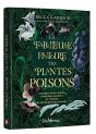 La Fabuleuse Histoire Des Plantes Poisons : Botanique, Science, Histoire Et Anecdotes Macabres - Preview