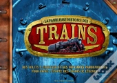 La Fabuleuse Histoire Des Trains