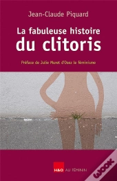 La Fabuleuse Histoire Du Clitoris