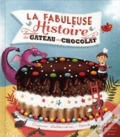 La Fabuleuse Histoire Du Gateau Au Chocolat !