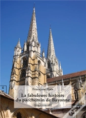 La Fabuleuse Histoire Du Parchemin De Bayonne