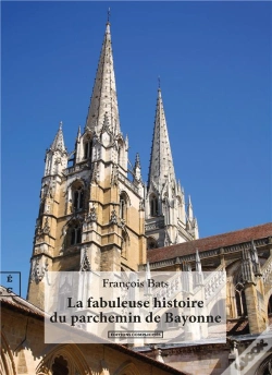 Capa do artigo La Fabuleuse Histoire Du Parchemin De Bayonne