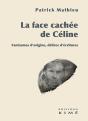 La Face Cachée De Céline : Fantasmes D'Origine, Délires D'Écritures - Preview