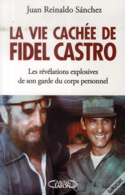 Capa do artigo La Face Cachee De Fidel Castro - Les Revelations Explosives De Son Garde Du Corps Pendant 17 Ans