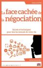 La Face Cachée De La Négociation : Secrets Et Techniques Pour Tous Les Instants De Votre Vie - Preview