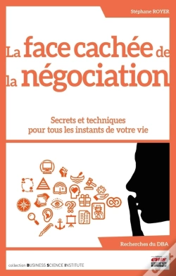 Capa do artigo La Face Cachée De La Négociation : Secrets Et Techniques Pour Tous Les Instants De Votre Vie