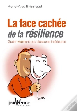 Capa do artigo La Face Cachée De La Résilience ; Guérir Vraiment Ses Blessures Intérieures