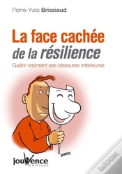 Capa do artigo La Face Cachée De La Résilience ; Guérir Vraiment Ses Blessures Intérieures