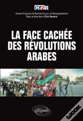 La Face Cachée Des 'Révolutions Arabes'