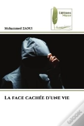 La Face Cachee D'Une Vie
