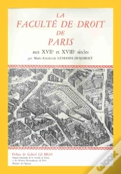 La Faculté De Droit De Paris Aux Xvii Et Xviii Siècles