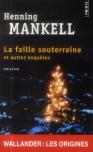 La Faille Souterraine Et Autres Enquetes