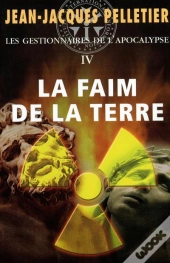 La Faim De La Terre T04 Les Gestionnaires De L'Apocalypse