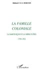 La Famille Coloniale : La Martinique Et La Mère Patrie 1789-1992 - Preview