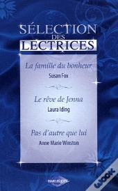 La Famille Du Bonheur ; Le Rêve De Jenna ; Pas D'Autre Que Lui