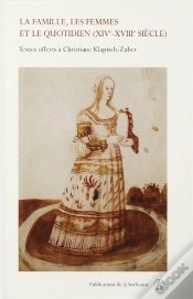 Capa do artigo La  Famille, Les Femmes Et Le Quotidien Xiv-Xviii Siecle ; Textes Offerts A Christiane Klapisch-Zuber