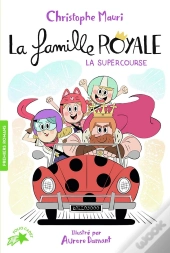 La Famille Royale Tome 9 : La Super Course