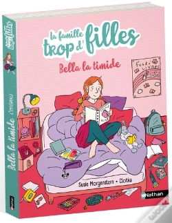 Capa do artigo La Famille Trop D'Filles : Bella ; Bella La Timide Pas Si Timide ; Bella Romancière