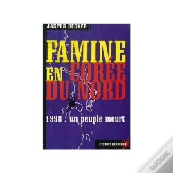 Capa do artigo La Famine En Coree Du Nord ; 1998 Un Peuple Meurt