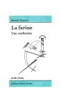 La Farine, Un Confession - Preview