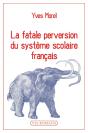 La Fatale Perversion Du Systeme Scolaire Francais - Preview