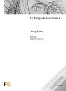 La Fatiga De Las Formas