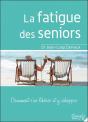 La Fatigue Des Seniors - Comment S'En Liberer Et Y Echapper - Preview