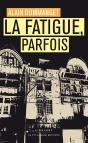 La Fatigue, Parfois - Preview