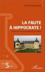 La Faute À Hippocrate ; Autoportrait De Bussy-Rabutin En Malade - Preview