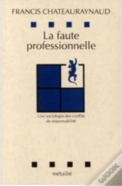 Capa do artigo La Faute Professionnelle ; Une Sociologie Des Conflits De Responsabilité